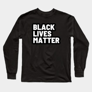 Black Lives Matter - Racial Justice Long Sleeve T-Shirt